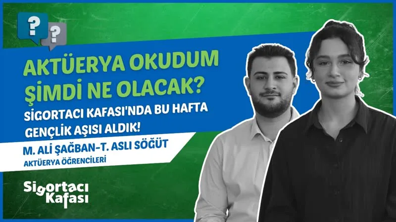 Tuğçe Aslı Söğüt, Marmara Üniversitesi Aktüerya Bölümü son sınıf öğrencisi