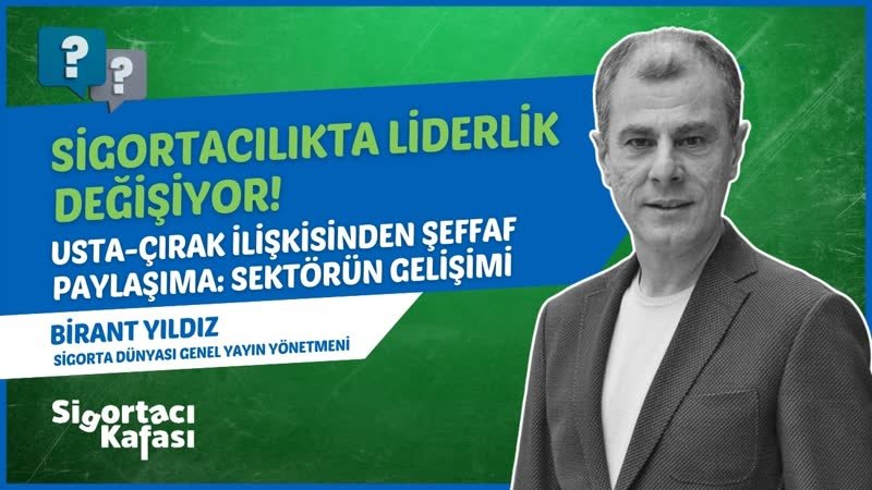 Sigortacılık Nasıl Değişti? Yeni Liderlik Anlayışı Ne Anlatıyor? bölüm kapağı