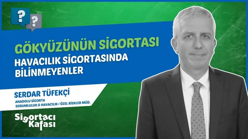 Havacılık Sigortası Neleri Kapsar? | Serdar Tüfekçi bölüm kapağı