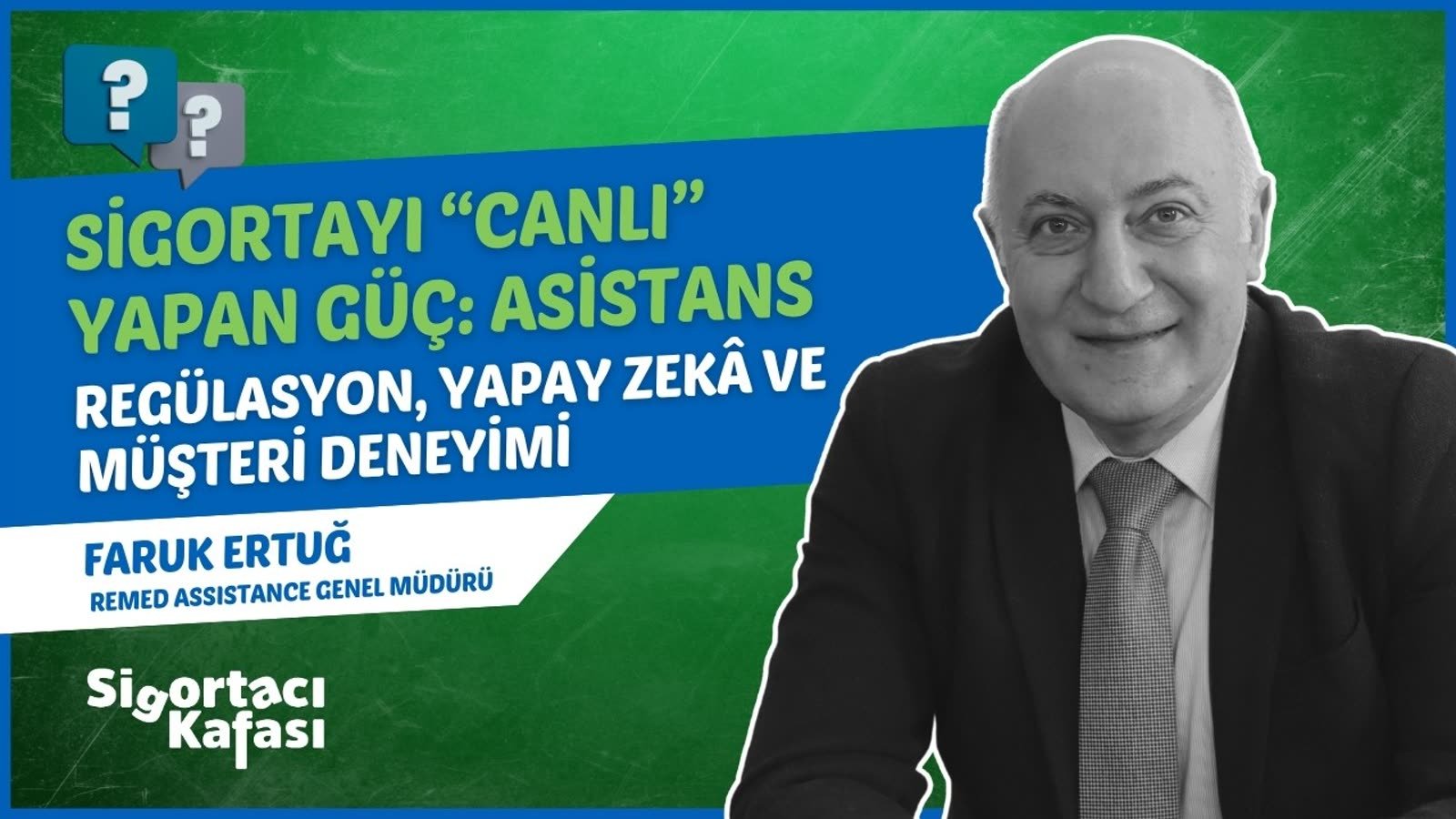 Sigortayı “Canlı” Yapan Güç: Asistans, Regülasyon, Yapay Zekâ ve Müşteri Deneyimi bölümünden kare